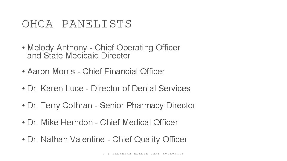 OHCA PANELISTS • Melody Anthony - Chief Operating Officer and State Medicaid Director •