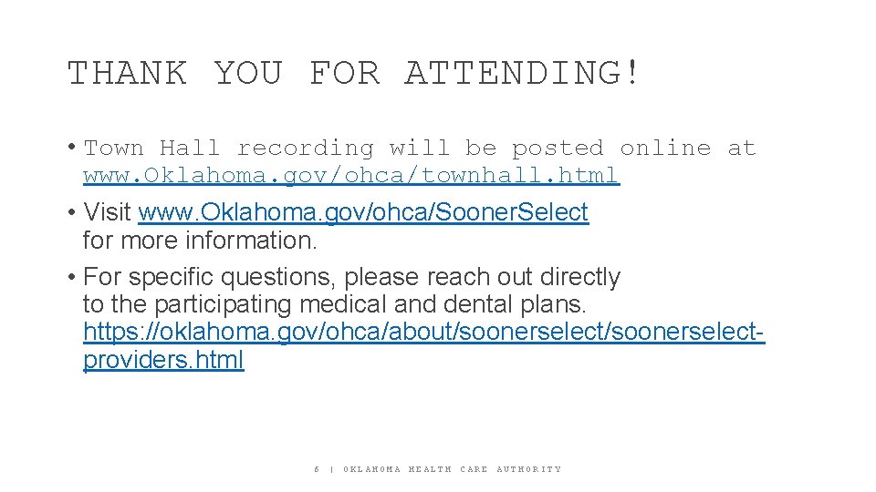 THANK YOU FOR ATTENDING! • Town Hall recording will be posted online at www.