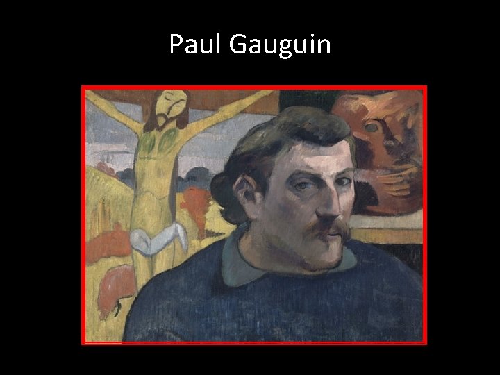 Paul Gauguin 