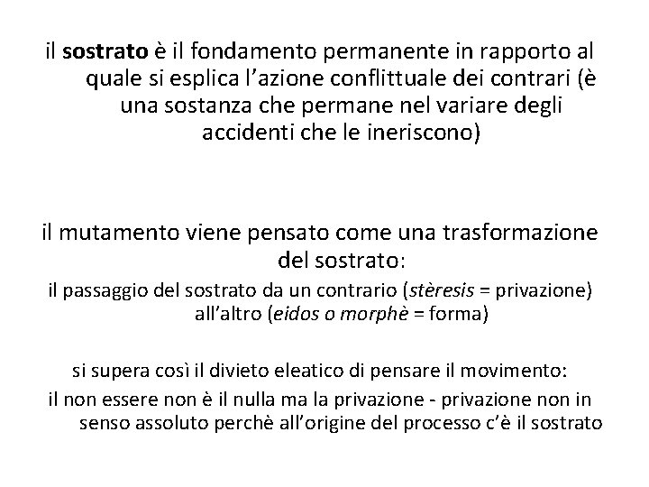 il sostrato è il fondamento permanente in rapporto al quale si esplica l’azione conflittuale il sostrato è il fondamento permanente in rapporto al quale si esplica l’azione conflittuale