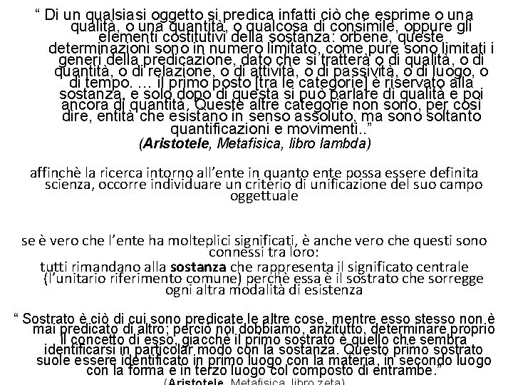 “ Di un qualsiasi oggetto si predica infatti ciò che esprime o una qualità, “ Di un qualsiasi oggetto si predica infatti ciò che esprime o una qualità,