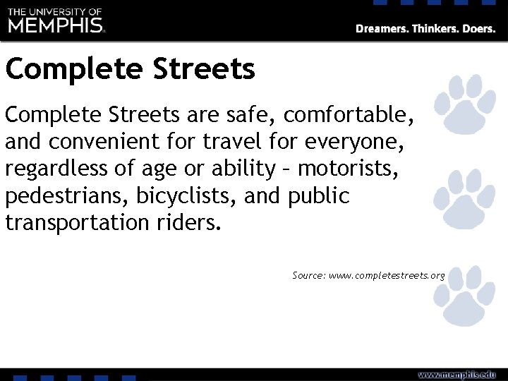 Complete Streets are safe, comfortable, and convenient for travel for everyone, regardless of age