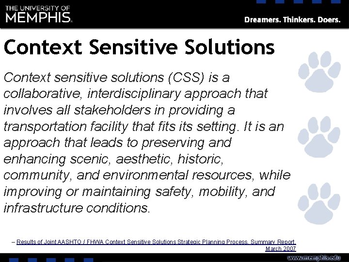 Context Sensitive Solutions Context sensitive solutions (CSS) is a collaborative, interdisciplinary approach that involves