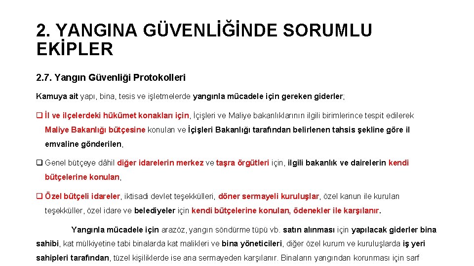 2. YANGINA GÜVENLİĞİNDE SORUMLU EKİPLER 2. 7. Yangın Güvenliği Protokolleri Kamuya ait yapı, bina,