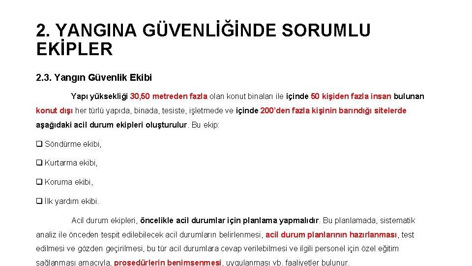 2. YANGINA GÜVENLİĞİNDE SORUMLU EKİPLER 2. 3. Yangın Güvenlik Ekibi Yapı yüksekliği 30, 50