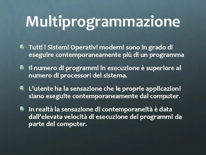 Multiprogrammazione Tutti i Sistemi Operativi moderni sono in grado di eseguire contemporaneamente più di