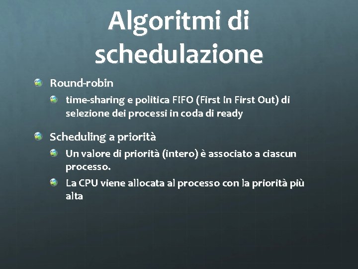 Algoritmi di schedulazione Round-robin time-sharing e politica FIFO (First In First Out) di selezione