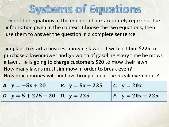 Systems of Equations Two of the equations in the equation bank accurately represent the