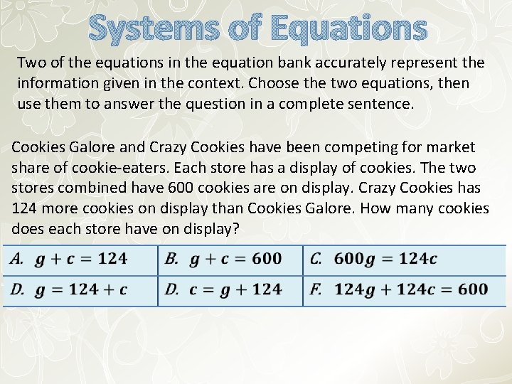 Systems of Equations Two of the equations in the equation bank accurately represent the