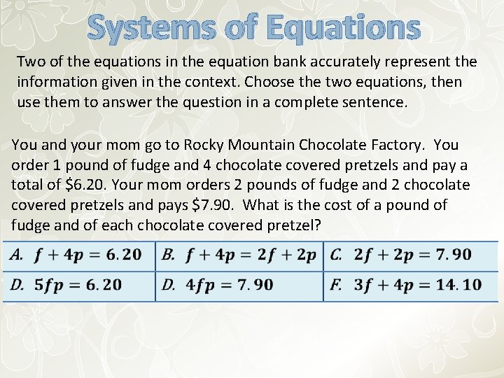 Systems of Equations Two of the equations in the equation bank accurately represent the