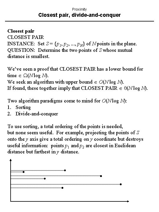 Proximity Closest pair, divide-and-conquer Closest pair CLOSEST PAIR INSTANCE: Set S = {p 1,