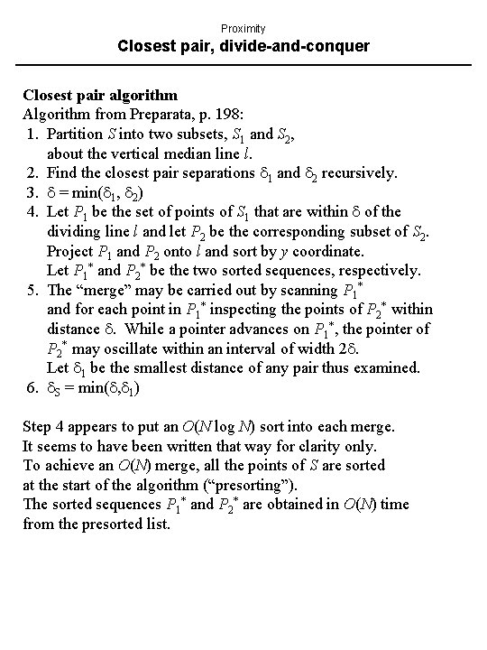 Proximity Closest pair, divide-and-conquer Closest pair algorithm Algorithm from Preparata, p. 198: 1. Partition