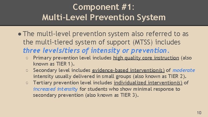 Component #1: Multi-Level Prevention System ● The multi‐level prevention system also referred to as