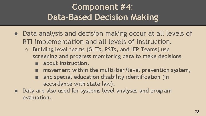 Component #4: Data-Based Decision Making ● Data analysis and decision making occur at all