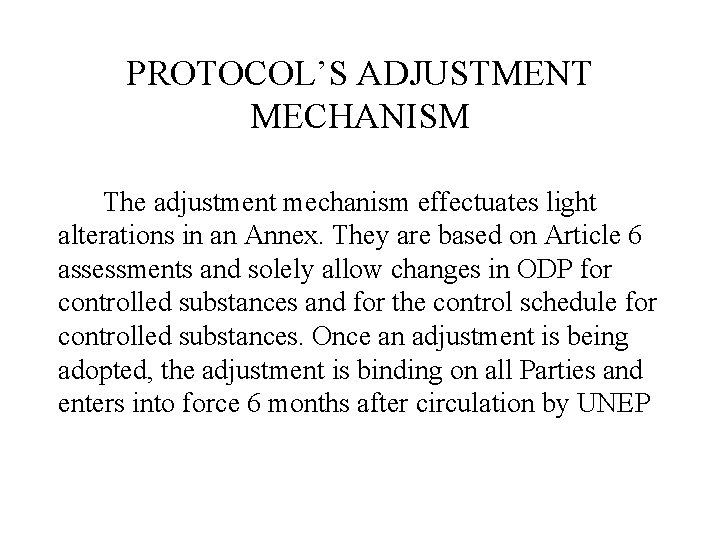 PROTOCOL’S ADJUSTMENT MECHANISM The adjustment mechanism effectuates light alterations in an Annex. They are