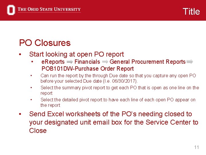 Title PO Closures • Start looking at open PO report • e. Reports Financials