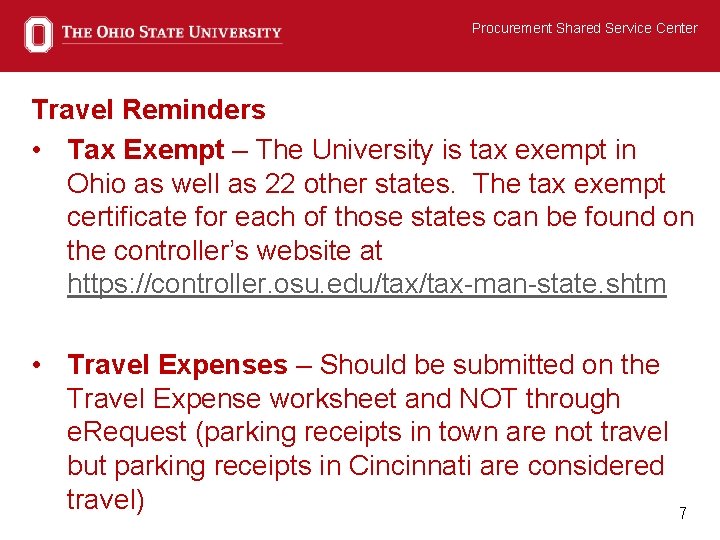 Procurement Shared Service Center Travel Reminders • Tax Exempt – The University is tax