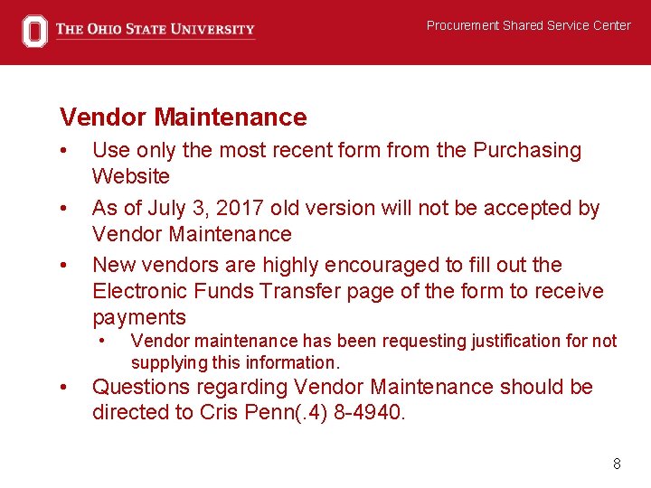 Procurement Shared Service Center Vendor Maintenance • • • Use only the most recent