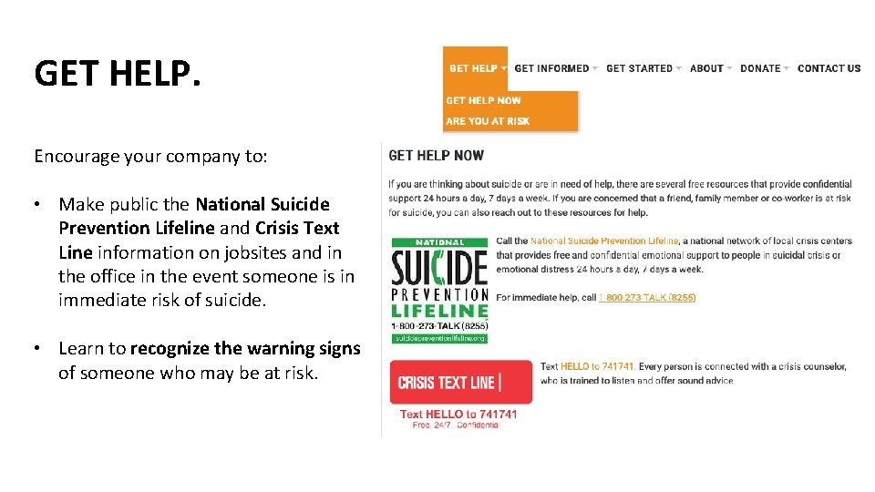 GET HELP. Encourage your company to: • Make public the National Suicide Prevention Lifeline