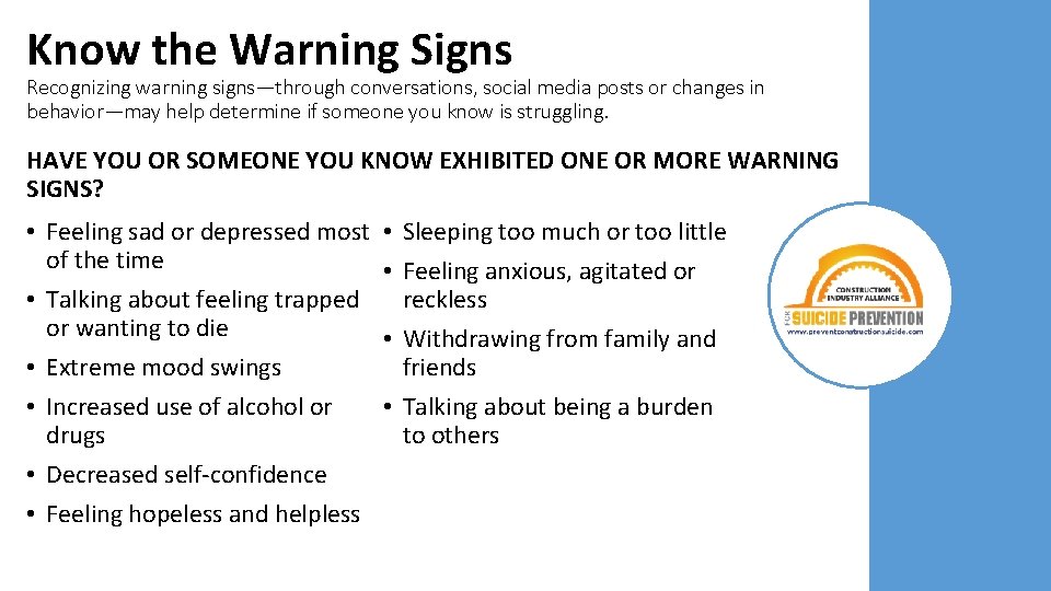 Know the Warning Signs Recognizing warning signs—through conversations, social media posts or changes in