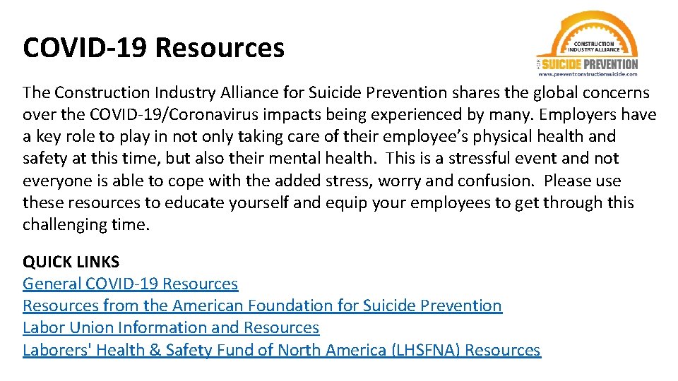 COVID-19 Resources The Construction Industry Alliance for Suicide Prevention shares the global concerns over