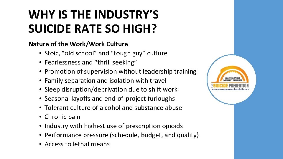 WHY IS THE INDUSTRY’S SUICIDE RATE SO HIGH? Nature of the Work/Work Culture •