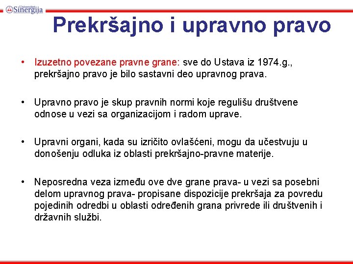 Prekršajno i upravno pravo • Izuzetno povezane pravne grane: sve do Ustava iz 1974.