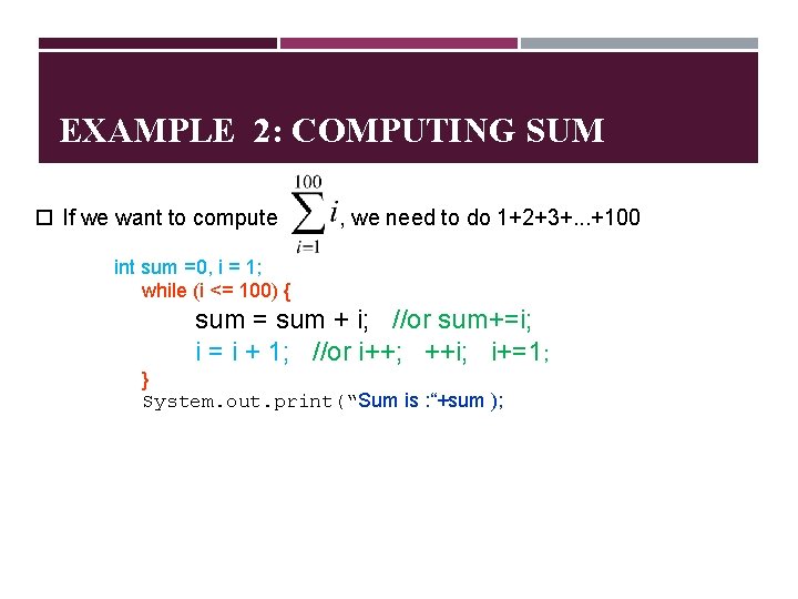 EXAMPLE 2: COMPUTING SUM If we want to compute , we need to do