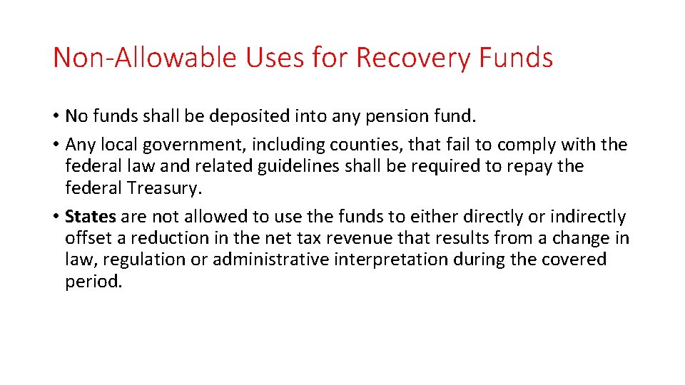 Non-Allowable Uses for Recovery Funds • No funds shall be deposited into any pension