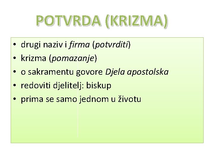 POTVRDA (KRIZMA) • • • drugi naziv i firma (potvrditi) krizma (pomazanje) o sakramentu