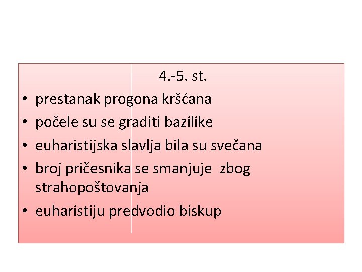  • • • 4. -5. st. prestanak progona kršćana počele su se graditi