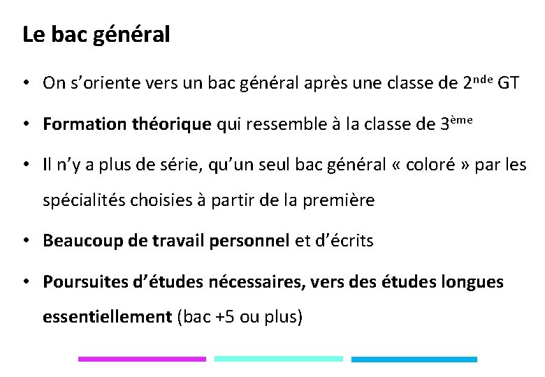 Le bac général • On s’oriente vers un bac général après une classe de