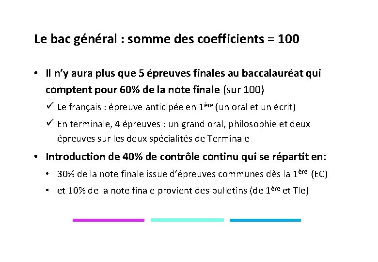 Le bac général : somme des coefficients = 100 • Il n’y aura plus