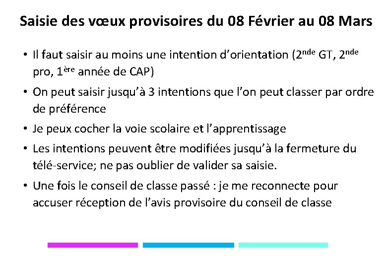 Saisie des vœux provisoires du 08 Février au 08 Mars • Il faut saisir