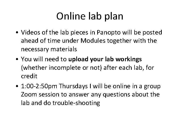 Online lab plan • Videos of the lab pieces in Panopto will be posted