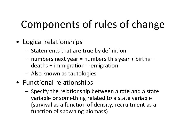 Components of rules of change • Logical relationships – Statements that are true by