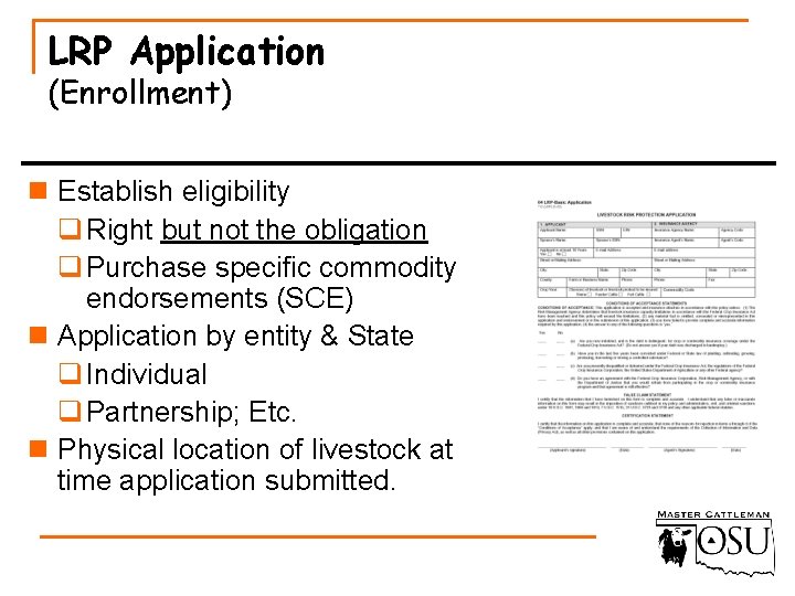 LRP Application (Enrollment) n Establish eligibility q Right but not the obligation q Purchase