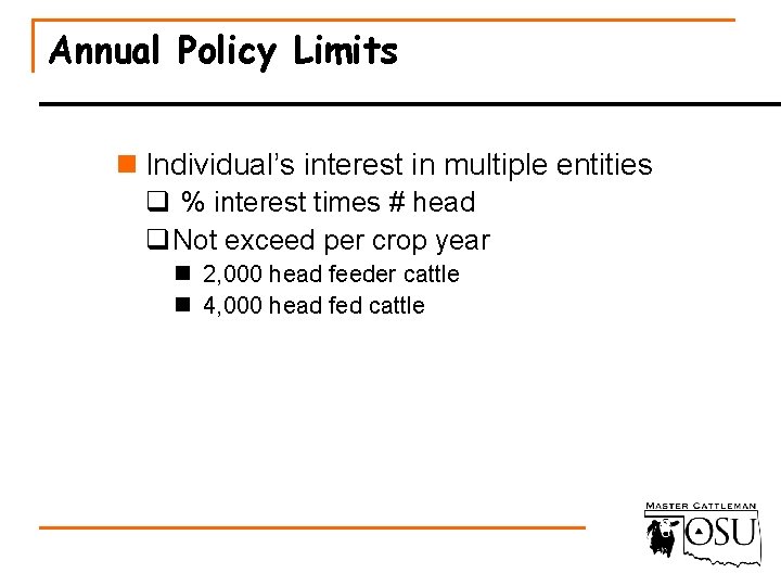 Annual Policy Limits n Individual’s interest in multiple entities q % interest times #