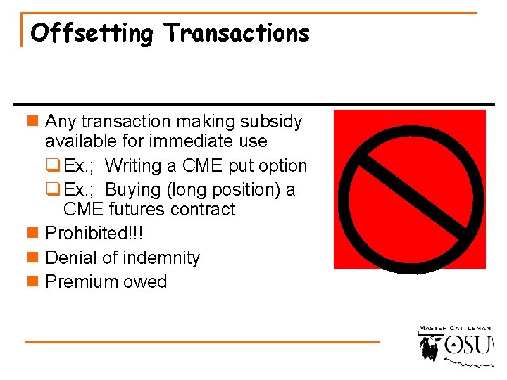 Offsetting Transactions n Any transaction making subsidy available for immediate use q Ex. ;