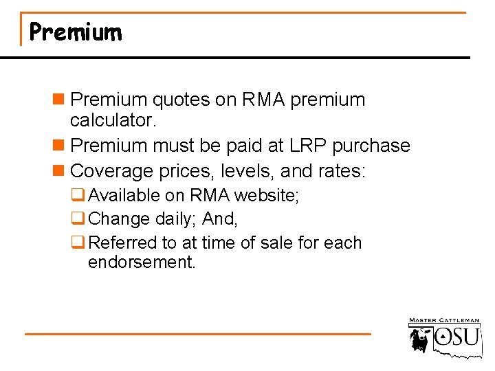 Premium n Premium quotes on RMA premium calculator. n Premium must be paid at