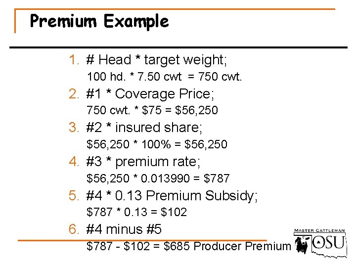 Premium Example 1. # Head * target weight; 100 hd. * 7. 50 cwt