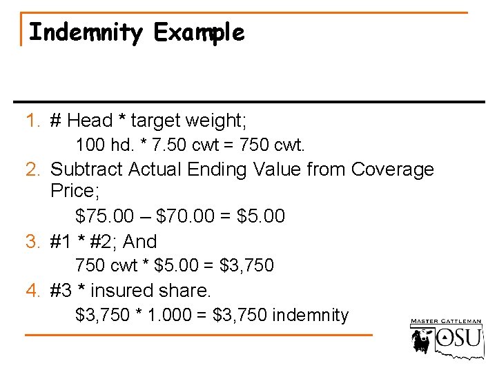 Indemnity Example 1. # Head * target weight; 100 hd. * 7. 50 cwt