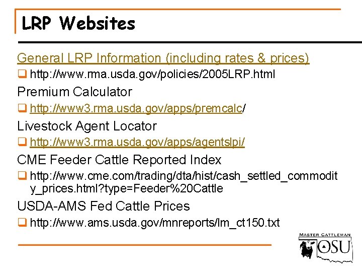 LRP Websites General LRP Information (including rates & prices) q http: //www. rma. usda.