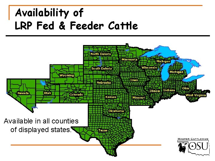Availability of LRP Fed & Feeder Cattle Available in all counties of displayed states.