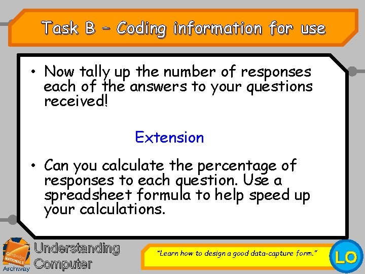 Task B – Coding information for use • Now tally up the number of