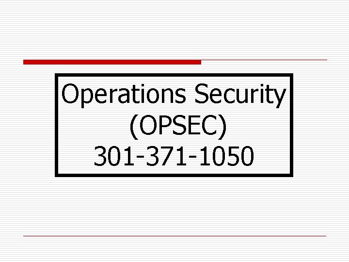 Operations Security (OPSEC) 301 -371 -1050 