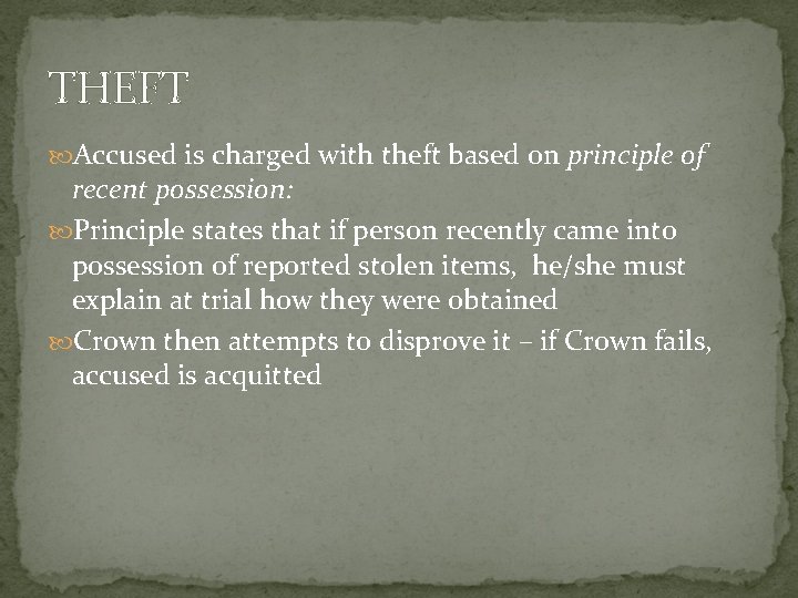 THEFT Accused is charged with theft based on principle of recent possession: Principle states