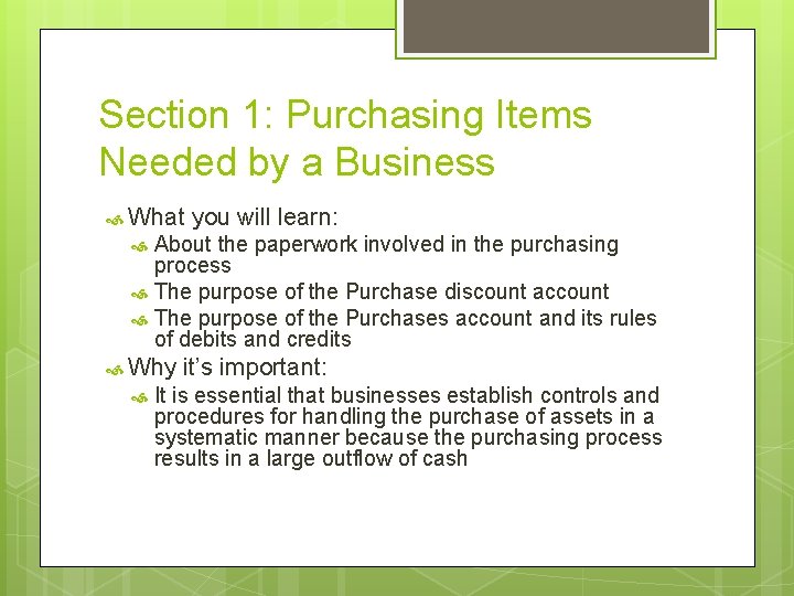 Section 1: Purchasing Items Needed by a Business What you will learn: About the