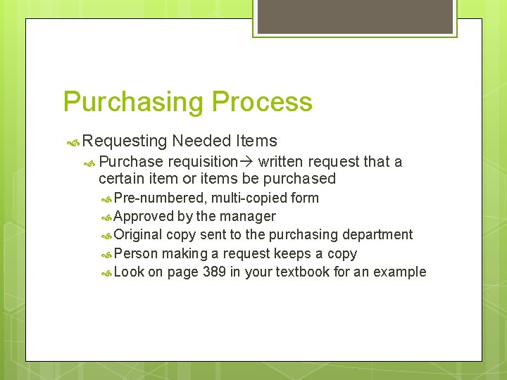 Purchasing Process Requesting Needed Items Purchase requisition written request that a certain item or