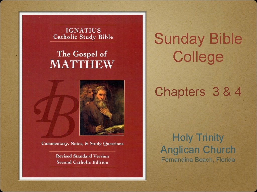 Sunday Bible College Chapters 3 & 4 Holy Trinity Anglican Church Fernandina Beach, Florida